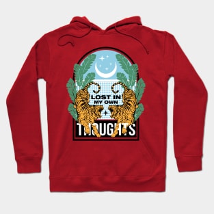 Lost in my own thoughts Hoodie